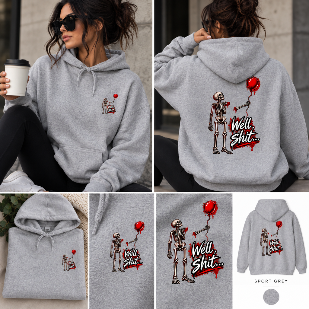 Well, Shit... Skeleton & Red Balloon Hoodie | Unisex Graphic Hoodie